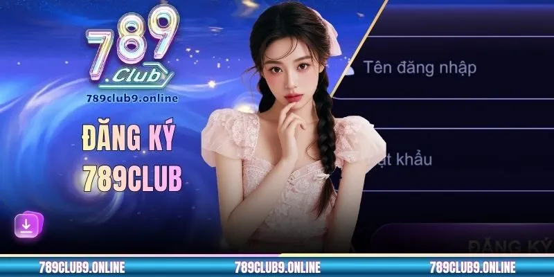 Đăng Ký 789CLUB - Mở Tài Khoản Cược Trải Nghiệm Game Bài Đăng Ký 789CLUB - Mở Tài Khoản Cược Trải Nghiệm Game Bài