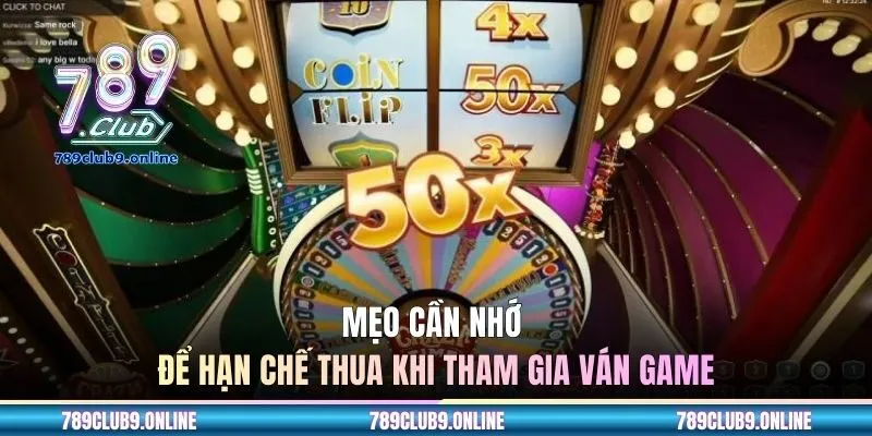 Mẹo cần nhớ để hạn chế thua khi tham gia ván game